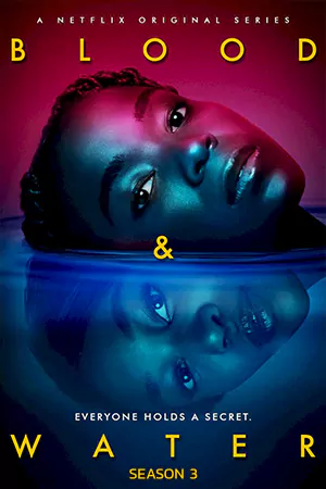 ดูซีรี่ย์ออนไลน์ฝรั่ง Blood & Water Season 3 (2022) เลือดหรือน้ำ ปี 3