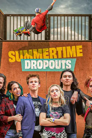ดูหนังออนไลน์ Summertime Dropouts (2022) HD