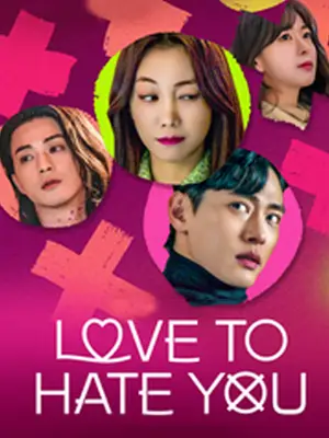 ดูซีรี่ย์ออนไลน์ Love to Hate You (2023) ยี้ให้หนัก รักให้เข็ด
