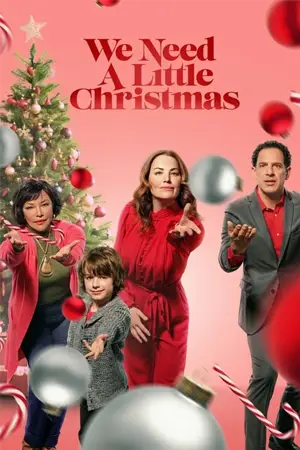 ดูหนังฟรีออนไลน์ We Need a Little Christmas (2022) คริสต์มาสนี้ไม่ไร้รัก