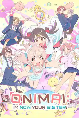 ดูซีรี่ย์ออนไลน์ Onimai: I'm Now Your Sister! (2023) อวสานพี่ชาย กลายเป็นพี่สาว