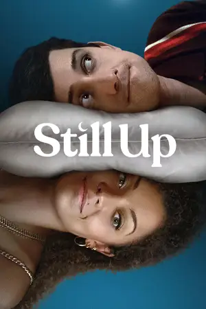 Still Up (2023) ดูซีรี่ย์ออนไลน์