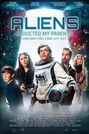 ดูหนังออนไลน์ Aliens Abducted My Parents and Now I Feel Kinda Left Out (2023) เต็มเรื่อง