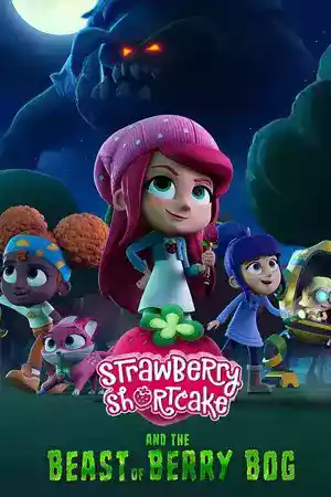 ดูหนังออนไลน์ Strawberry Shortcake and the Beast of Berry Bog (2023) สตอเบอรี่ชอร์ทเค้กกับเจ้าเบอร์รี่บ้อก