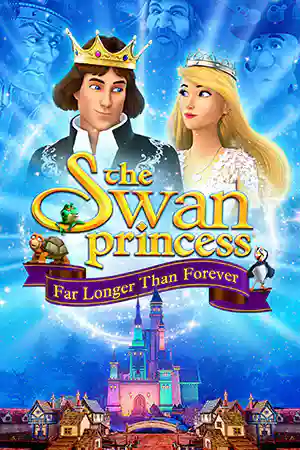 หนังออนไลน์ The Swan Princess Far Longer Than Forever (2023)