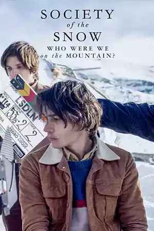 หนังฝรั่ง Society of the Snow: Who Were We on the Mountain? (2024)
