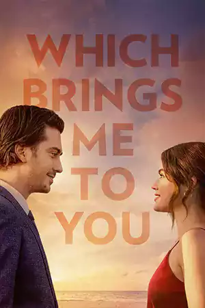 Which Brings Me to You (2024) ดูหนังออนไลน์ เต็มเรื่อง