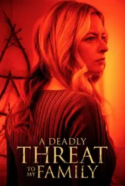 ดูหนังออนไลน์2024 A Deadly Threat to My Family (2024)
