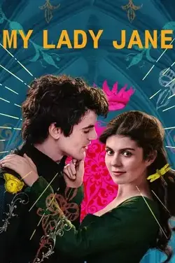 ดูซีรี่ย์ออนไลน์ My Lady Jane (2024) มายเลดี้เจน ราชินีลืมโลก เว็บดูหนังออนไลน์ HD